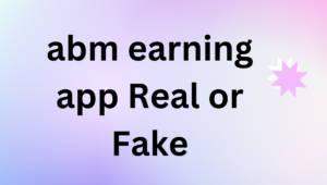 abm earning app Real or Fake