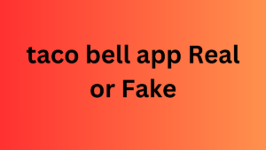 taco bell app Real or Fake