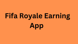 Fifa Royale Earning App