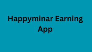 Happyminar Earning App