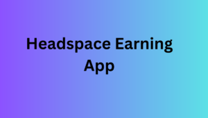Headspace Earning App