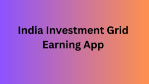 India Investment Grid Earning App