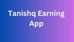 Tanishq Earning App