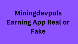 Miningdevpuls Earning App Real or Fake