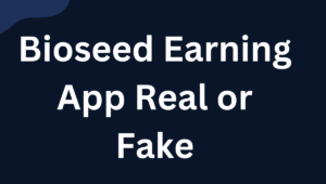 Bioseed Earning App Real or Fake