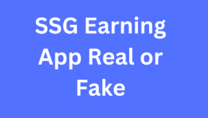 SSG Earning App Real or Fake