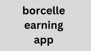 borcelle earning app