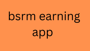 bsrm earning app 