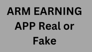 ARM EARNING APP Real or Fake