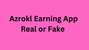 Azrokl Earning App Real or Fake 