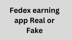 Fedex earning app Real or Fake