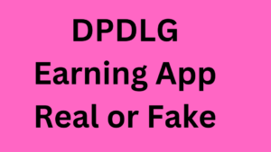 DPDLG Earning App Real or Fake