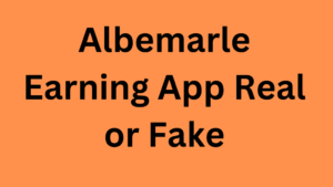 Albemarle Earning App Real or Fake