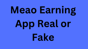 Meao Earning App Real or Fake