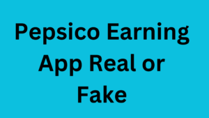 Pepsico Earning App Real or Fake