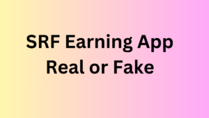 SRF Earning App Real or Fake