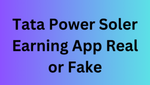 Tata Power Soler Earning App Real or Fake