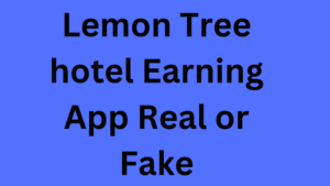 Lemon Tree hotel Earning App Real or Fake