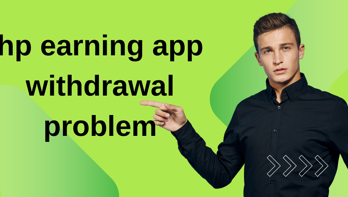 hp earning app withdrawal problem