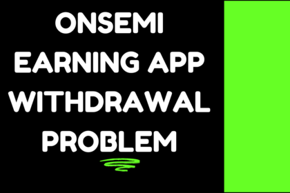 onsemi earning app withdrawal problem