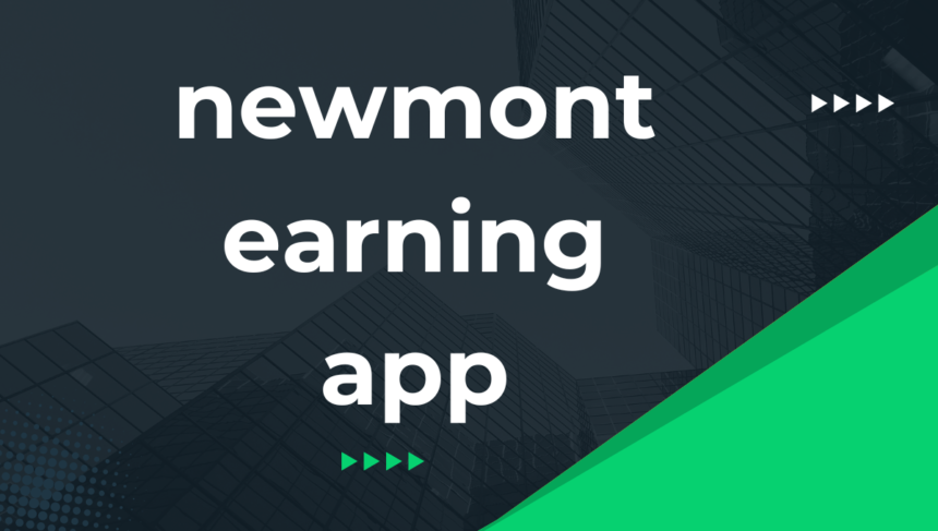 newmont earning app