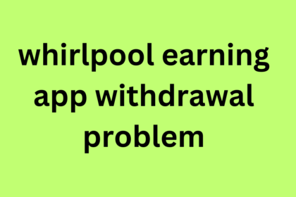 whirlpool earning app withdrawal problem