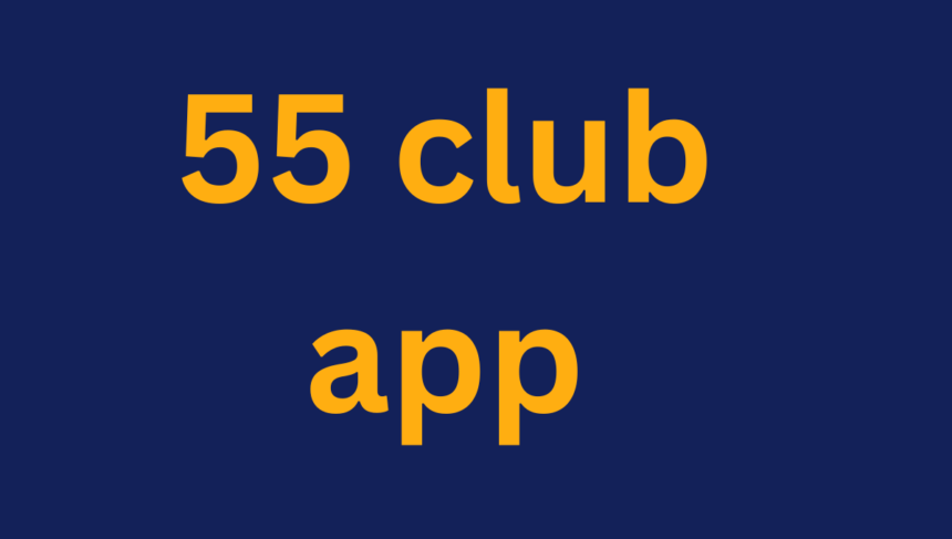 55 club app