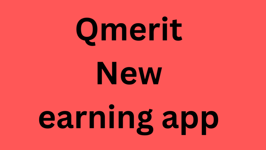 Qmerit New earning app