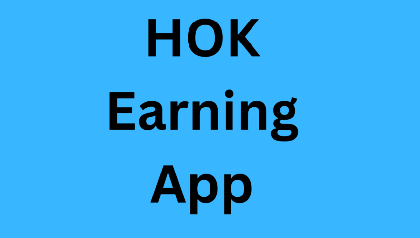 HOK Earning App