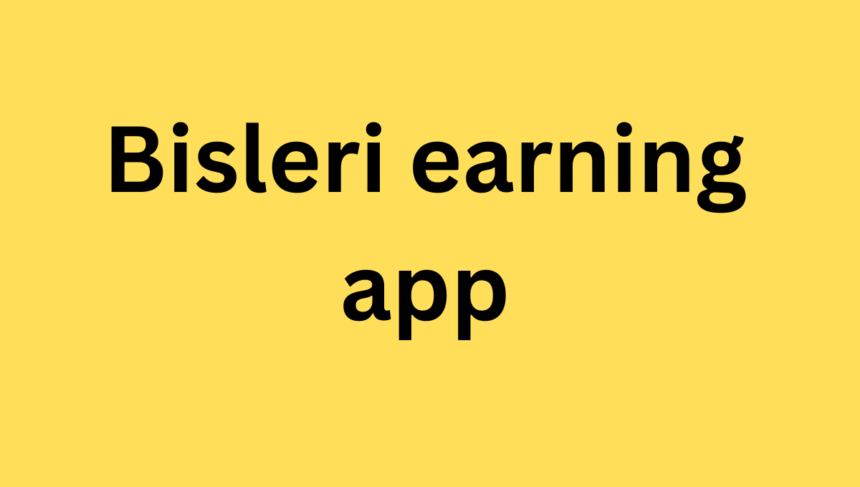 Bisleri earning app