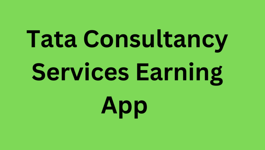 Tata Consultancy Services Earning App