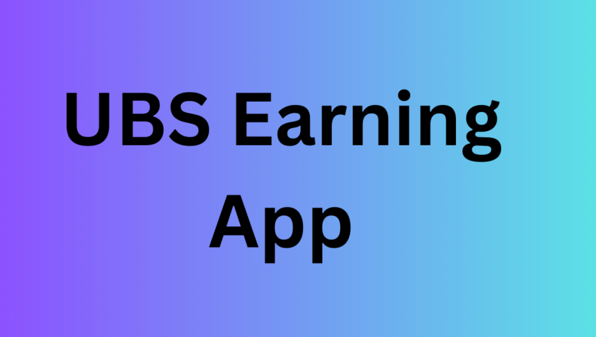 UBS Earning App