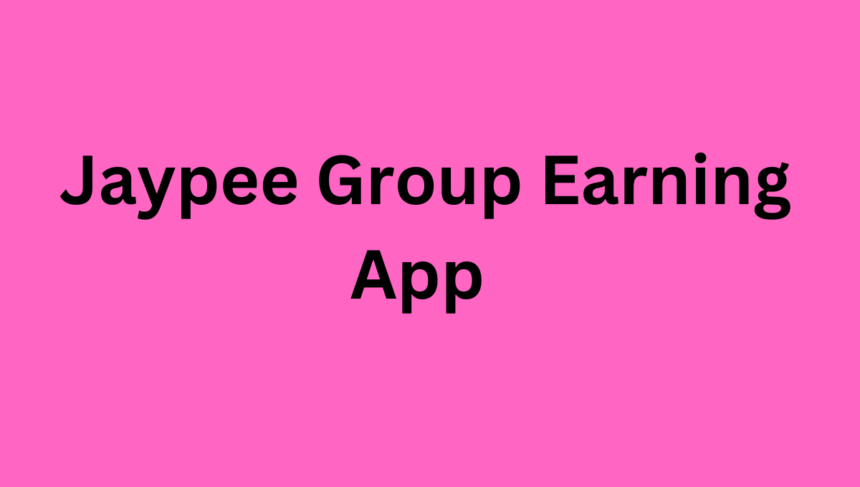 Jaypee Group Earning App