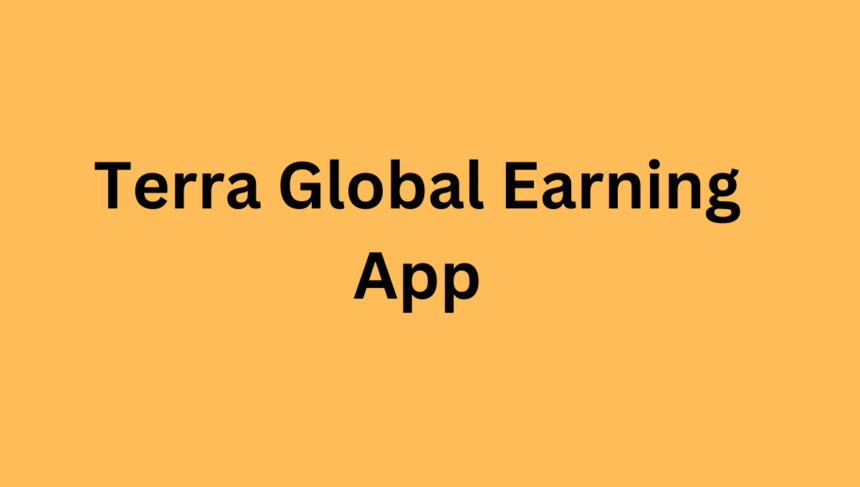 Terra Global Earning App