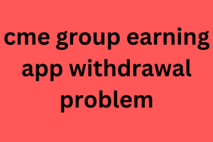cme group earning app withdrawal problem