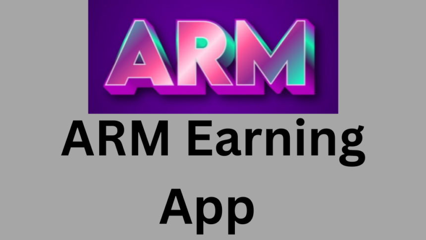 ARM Earning App