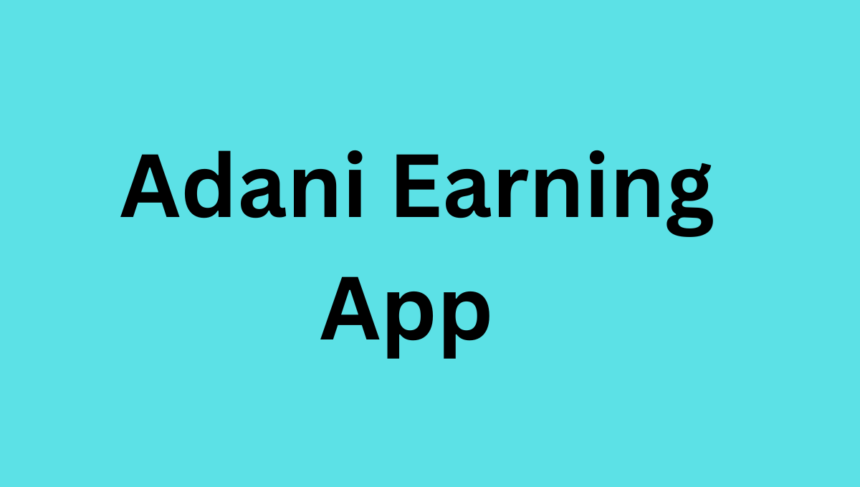 Adani Earning App