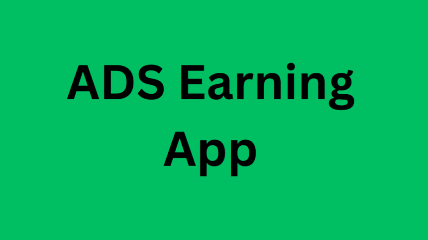 ADS Earning App