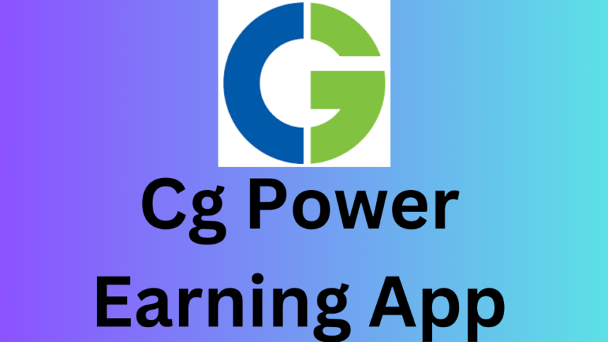 Cg power Earning App