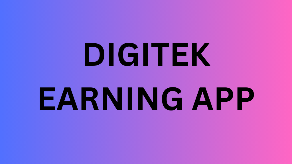 DIGITEK EARNING APP - app reviews