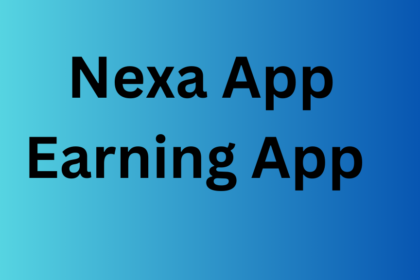 Nexa App Earning App