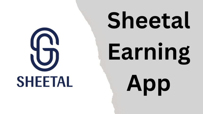 Sheetal Earning App