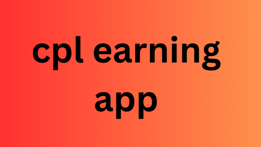 cpl earning app