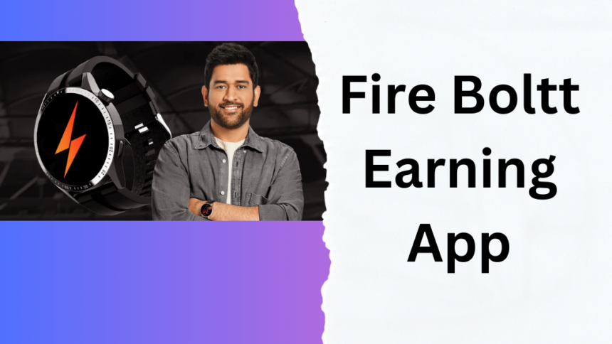 Fire Boltt Earning App