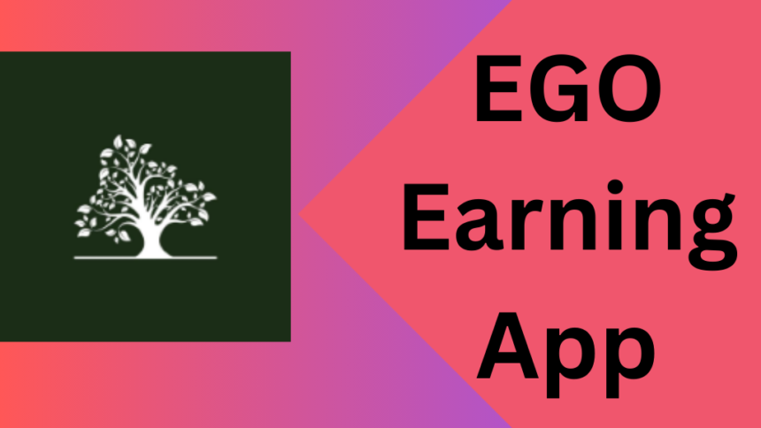 EGO Earning App