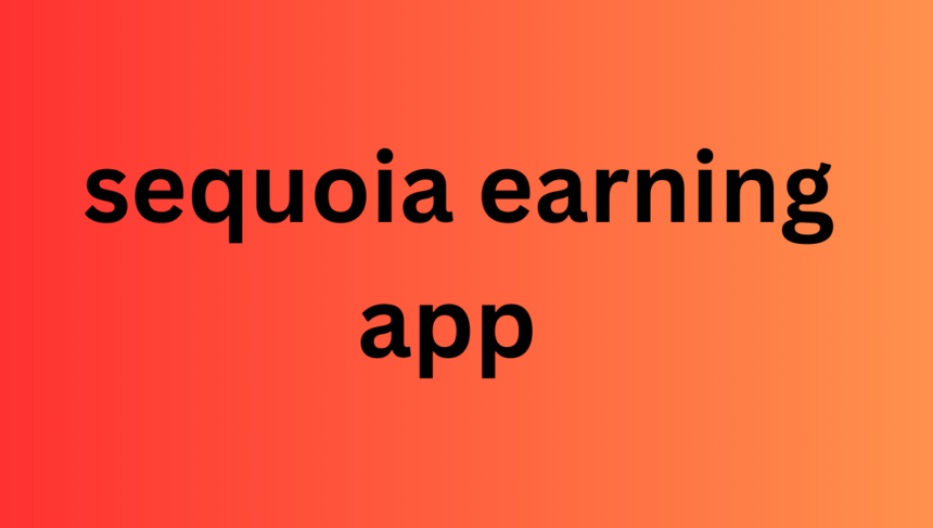 sequoia earning app