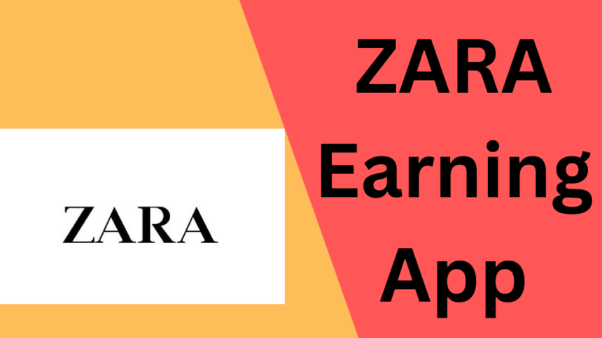 ZARA Earning App