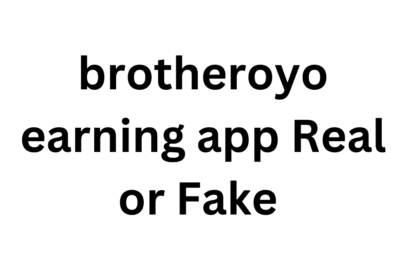 brotheroyo earning app Real or Fake 