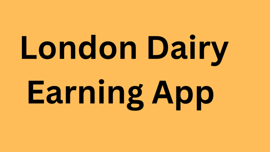 London Dairy Earning App