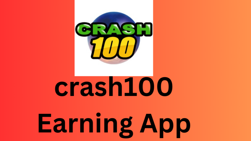 Crash100 Earning App